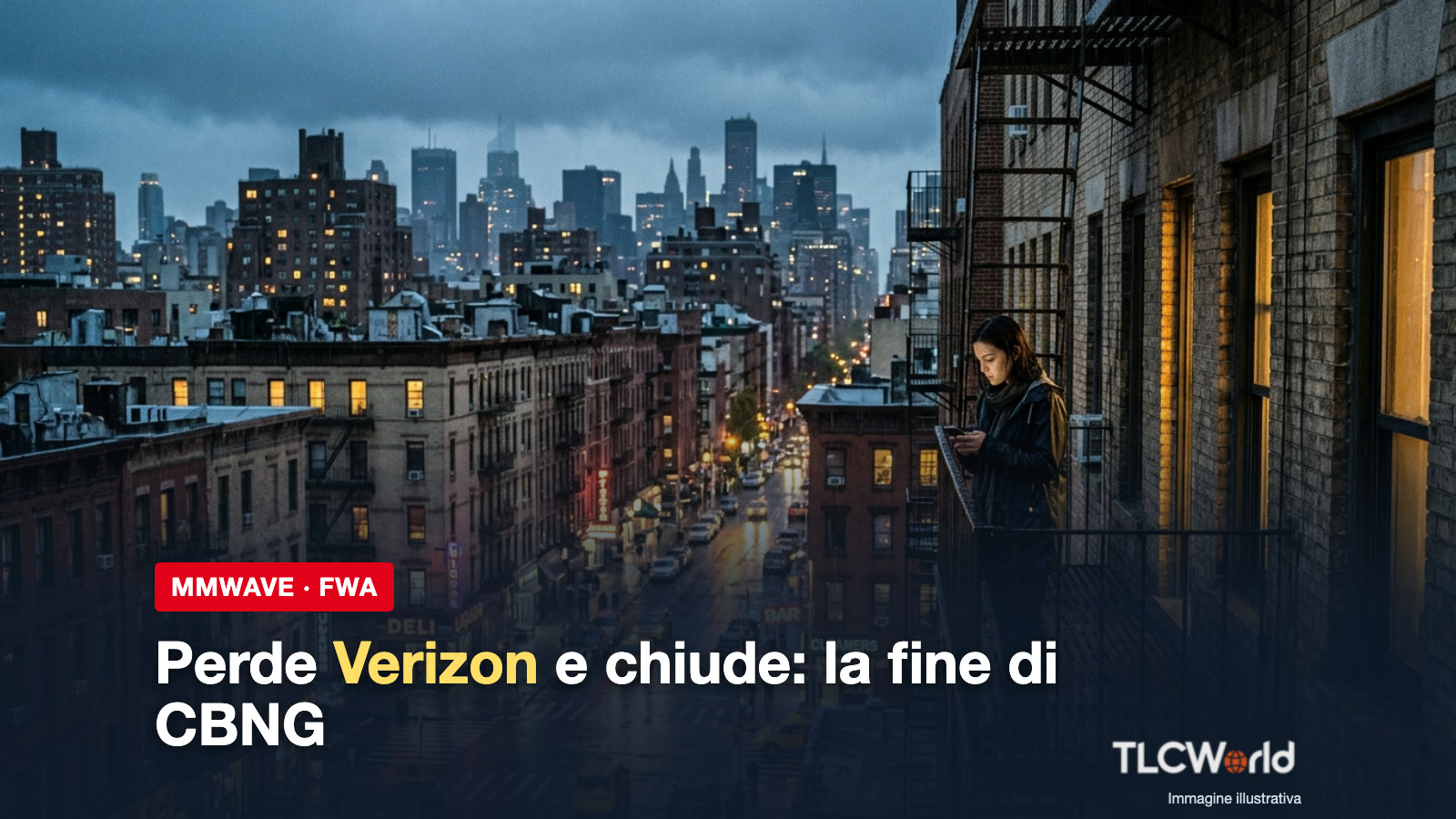 Onde millimetriche FWA: copertina TLCworld con una donna al balcone in una città americana sotto la pioggia e il titolo Perde Verizon e chiude, la fine di CBNG