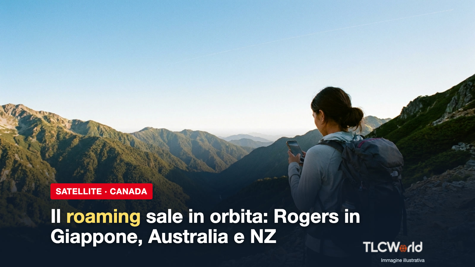 Roaming satellitare Rogers: escursionista con lo smartphone sulle montagne del Giappone, copertina TLCworld con titolo